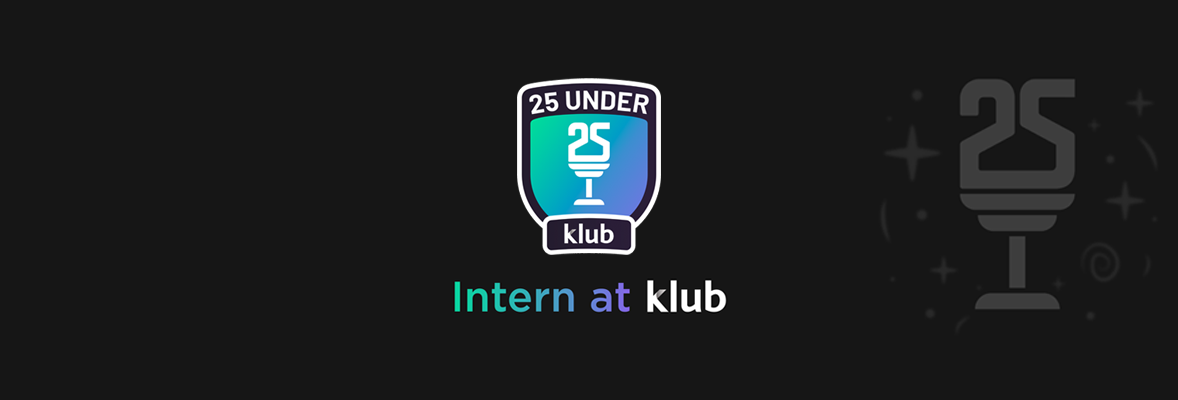 25Under25 Klub: The Holy Grail of Internships 🏆