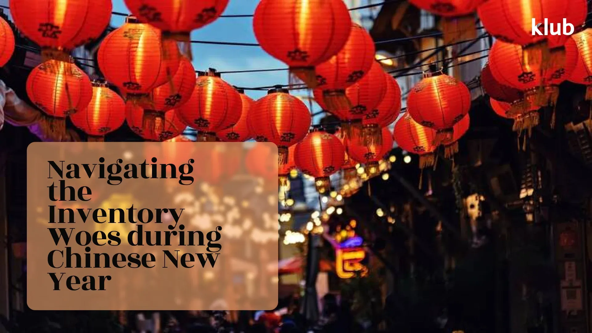 Navigating the Inventory Woes during Chinese New Year