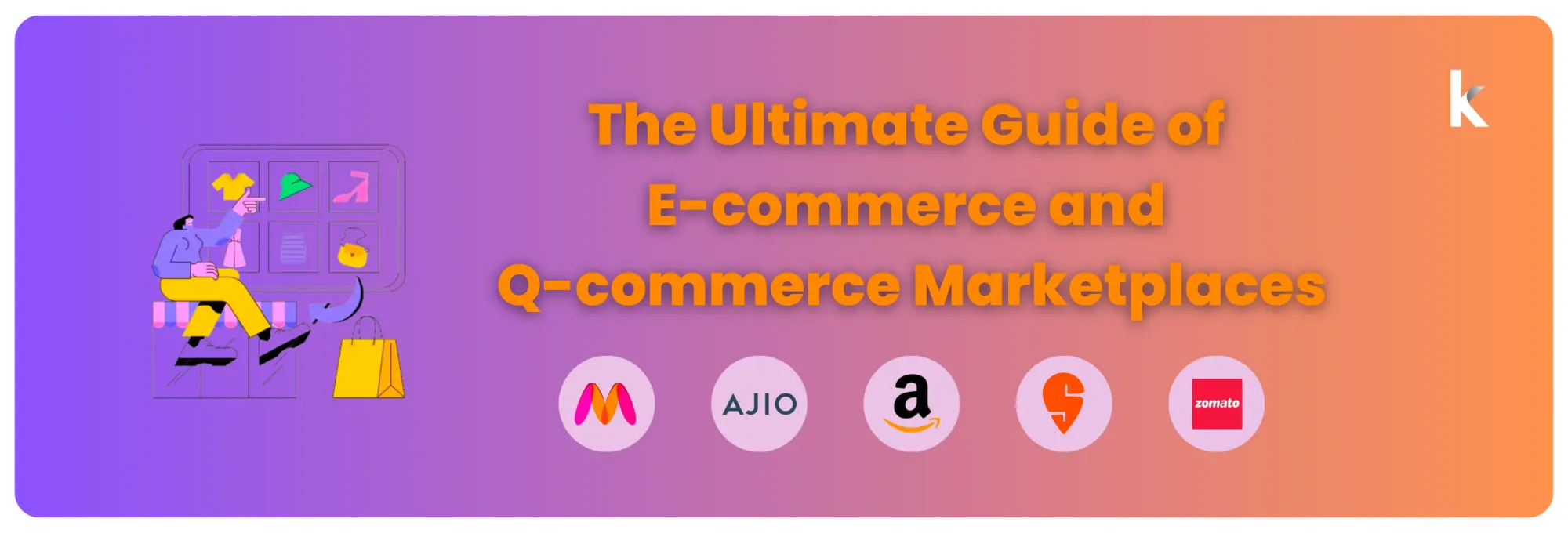 [2024] The Ultimate Guide of E-commerce and Q-commerce Marketplaces