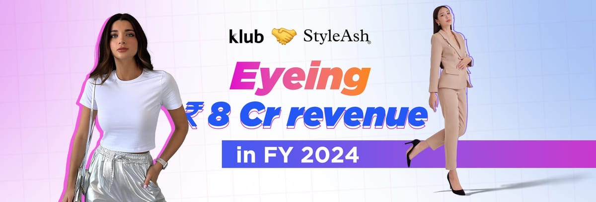 StyleAsh secures strategic funding from Klub to fuel growth, targets INR 8 crores revenue in FY 2024