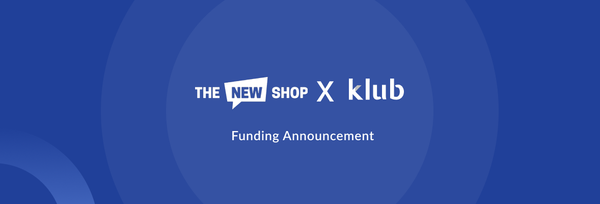 Klub and The New Shop join hands