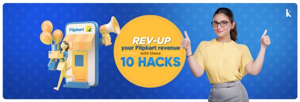 How to increase sales on Flipkart: 10 unbeatable seller hacks